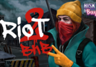 Riot 2: Blow & Burn