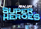 Real Life Super Heroes