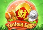 Tenfold Eggs