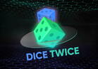 Dice Twice