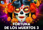 Fortuna De Los Muertos 3