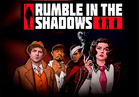 Rumble in the Shadows