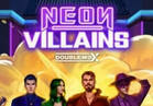 Neon Villains Doublemax