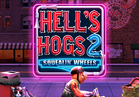 Hell’s Hogs 2 Squealin Wheels