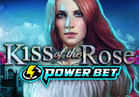 Kiss of the Rose (Power Bet)
