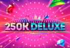 250k Deluxe