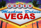 The Green Machine Deluxe Vegas