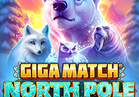 Giga Match North Pole