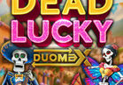 Dead Lucky DuoMax™