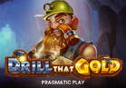 Drill That Gold