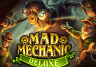Mad Mechanic Deluxe