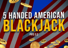 5 Handed American Blackjack