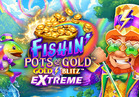 Fishin' Pots of Gold™: Gold Blitz EXTREME™