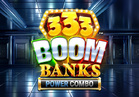 333 Boom Banks™ POWER COMBO™
