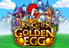 Knights of the Golden Egg™