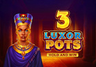 3 Luxor Pots: Hold and Win