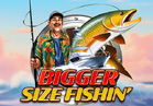 Bigger Size Fishin'