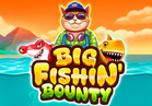 Big Fishin’ Bounty